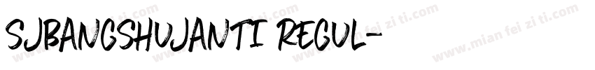 SJBANGSHUJANTI REGUL字体转换